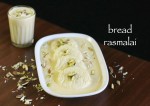 Soft and Spongy Bread Rasmalai Recipe | Yummyfoodrecipes.in